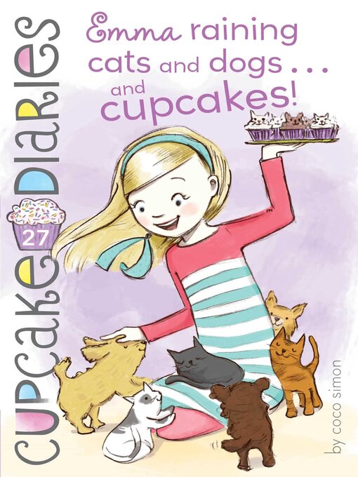 Title details for Emma Raining Cats and Dogs . . . and Cupcakes! by Coco Simon - Wait list